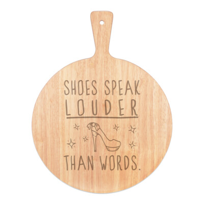 Schuhe sprechen lauter als Worte Pizzabrett Paddel Holz Mode lustig