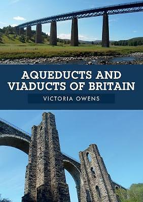 Aqueducts and Viaducts of Britain by Victoria Owens (Paperback, 2019)