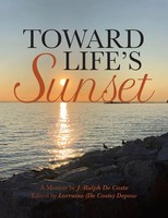 Toward Life's Sunset A Memoir By J. Ralph De Coste J. Ralph De Coste Taschenbuch
