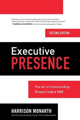 Executive Presence, Second Edition The Art of Commanding Respect Like a CEO Buch
