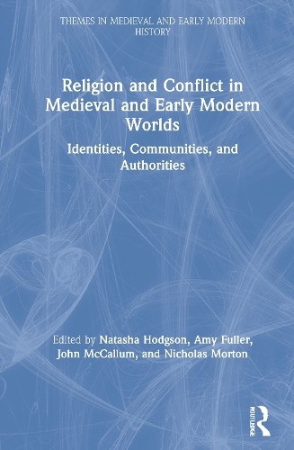 Religion and Conflict in Medieval and Early Modern Worlds - 9781138323797