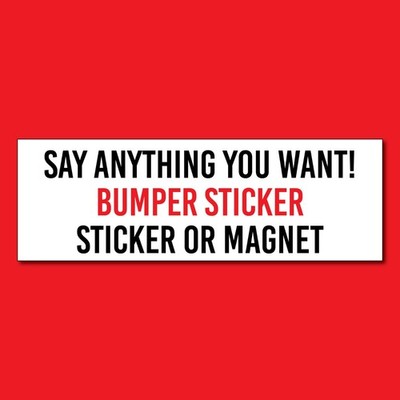 Black and White - Custom Bumper Sticker Say Anything You Want! Magnet or Sticker