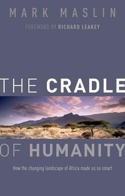 The Cradle of Humanity: How the changing landscape of Africa made us so smart by