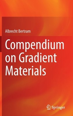 Bertram - Compendium on Gradient Materials - New hardback or cased boo - X555z