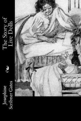 Josephine Scribner Gates The Story of Live Dolls (Taschenbuch) (US IMPORT)