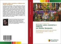 Estudos Sobre MemóRia E InfâNcia Em Walter Benjamin Fernanda Da Rocha Marques Nu