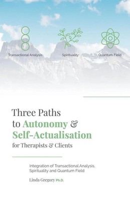 Three Paths to Autonomy and Self-Actualisation Linda Gregory Taschenbuch 2021