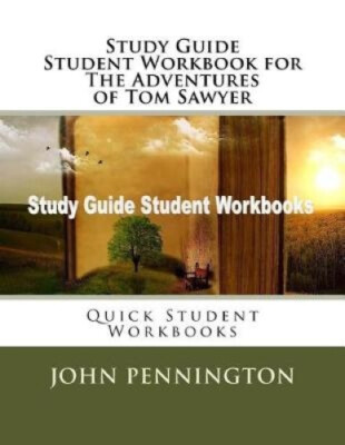 Study Guide Student Workbook for The Adventures of Tom Sawyer: Quick ...