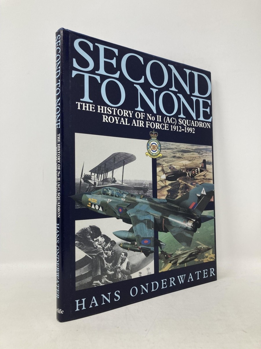 Second to None The History of No II AC Squadron Royal Air Force 1912-1912  1st Ed