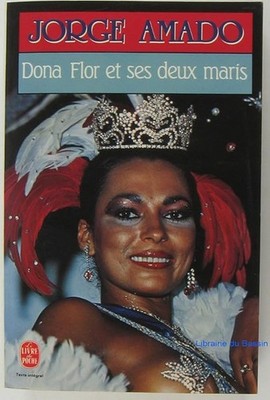 Dona Flor und ihre beiden Ehemänner: Moralgeschichte, Liebesgeschichte, Roman - Amado, J