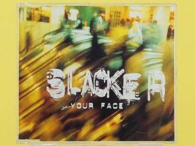 SLACKER                 Your Face