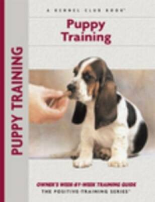 Puppy Training: Owner's Week-By-Week Training Guide (Training Book  - GOOD