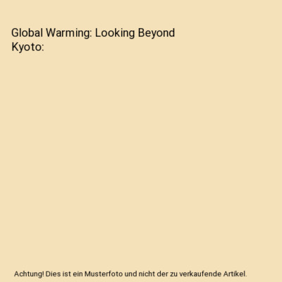 Global Warming: Looking Beyond Kyoto