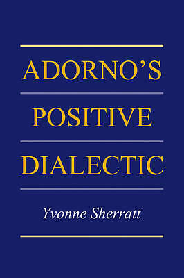 Adorno's Positive Dialectic Sherratt Paperback Cambridge University Press