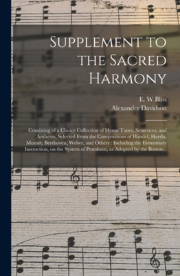 Bliss - Supplement to the Sacred Harmony   Consisting of a Choice Coll - X555z