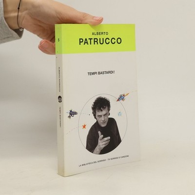 Tempi bastardi!  |  Alberto Patrucco