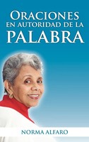 Norma Alfaro | Oraciones En Autoridad De La Palabra | Buch | Spanisch (2012)