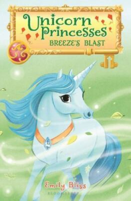 Unicorn Princesses 5: Breeze's Blast - paperback, 1681196492, Emily Bliss