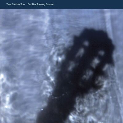 TARA CLERKIN TRIO ON THE TURNING GROUND NEW 12 INCH VINYL SINGLE