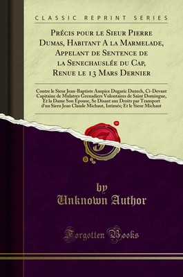 Précis pour le Sieur Pierre Dumas, Habitant A la Marmelade, Appelant de