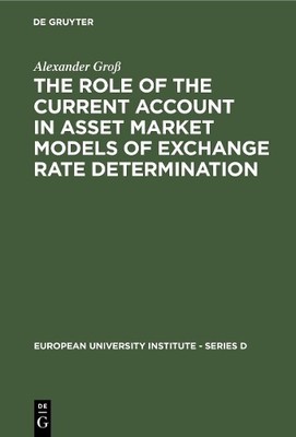 Alexander Groß The Role of the Current Account in Asset Market Models (Hardback)