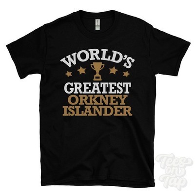 WORLD'S GREATEST ORKNEY ISLANDER T-SHIRT Geographie regionale Identität Enthusiasten