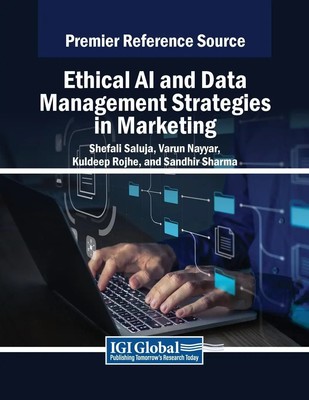 Shefali Saluja (u. a.) | Ethical AI and Data Management Strategies in Marketing