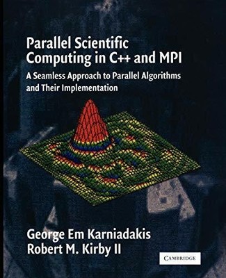 Parallel Scientific Computing in C++ and MPI: A Buch Cambridge University Press