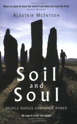 Soil and Soul: People versus Corporate Power,Alastair McIntosh- 9781854109422