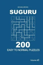 Suguru - 200 Easy To Normal Puzzles 9X9 (Volume 3)