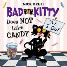 Bad Kitty Does Not Like Candy by Nick Bruel: New