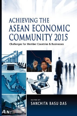 ACHIEVING THE ASEAN ECONOMIC COMMUNITY 2015: CHALLENGES By Sanchita Basu Das NEW