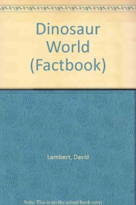 Dinosaur World (Factbook) By David Lambert