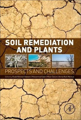 Soil Remediation and Plants: Prospects and Challenges by Khalid Hakeem NEW