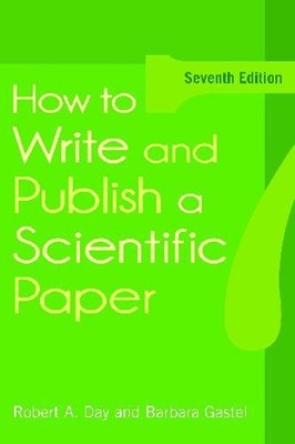 How to Write and Publish a Scientific Paper, 7th Edition Hardcove
