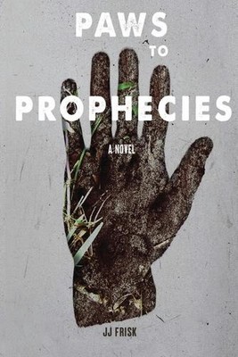 Pfoten zu Prophezeiungen von Jj Frisk Taschenbuch