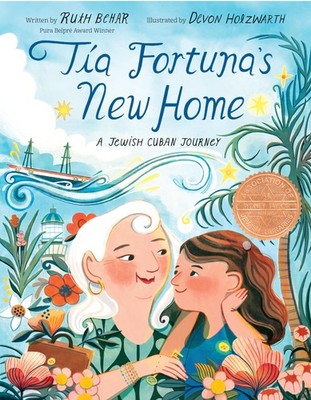 Tía Fortuna's New Home: A Jewish Cuban Journey - Behar, Ruth|Holzwarth, Dev...