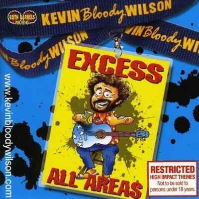 Kevin Bloody Wilson   Excess All Areas - RARE - 11 Track CD Album