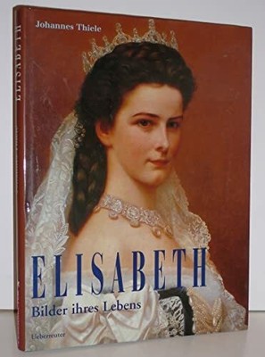 Elisabeth: Bilder ihres Lebens Buch Carl Ueberreuter Verlag