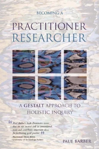 Becoming a Practitioner-Researcher: A Gestalt Approach to Holist - Picture 1 of 1