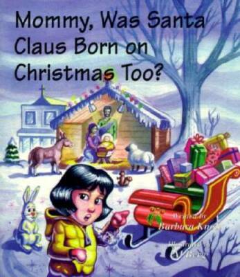 Mommy, Was Santa Claus Born on Christmas Too? (Mommy Why?) - Paperback - GOOD