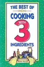 The Best of Cooking with 3 Ingredients - Paperback By Ruthie Wornall - GOOD