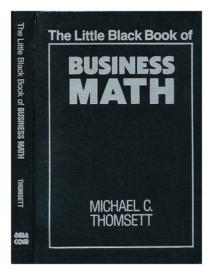 THOMSETT, MICHAEL C. The Little Black Book of Business Math 1988 Erstausgabe H