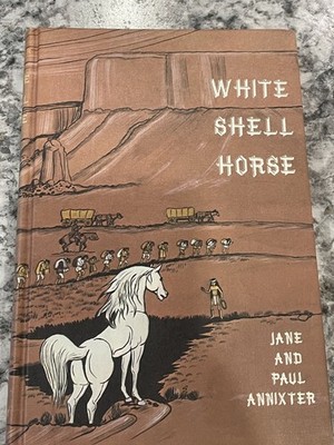 White Shell Horse by Paul Annixter and Jane Annixter (1971, Hardcover) VG++ 1971