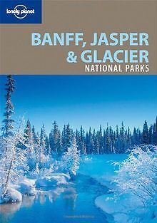 Banff, Jasper  Glacier National Parks (Lonely Planet Ba... | Buch | Zustand gut