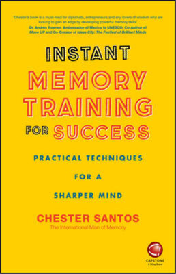 Instant Memory Training For Success - Practical Techniques for a sharper mind, S
