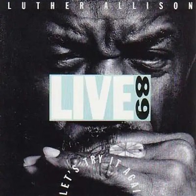 Luther Allison - Live 89-Let'S Try It Again