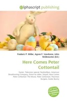 Frederic P. Miller (U. A.) | Here Comes Peter Cottontail | Taschenbuch (2026)