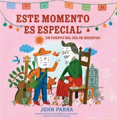 Este Momento Es Especial (This Moment Is Special): Un Cuento del D�a de Muertos