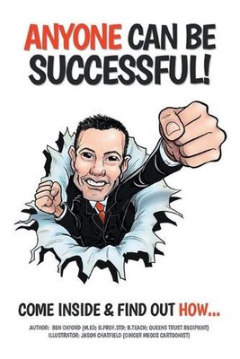 Anyone Can Be Successful: Come Inside and Find Out How . . . by Ben Oxford (Engl